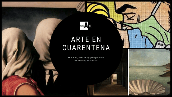 Arte en cuarentena: realidad, desafíos y perspectivas de artistas en&nbsp;Bolivia